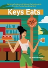 Keys Eats: Signature Recipes and Noteworthy Restaurants from the Florida Keys & Key West By Pamela Childs, Marsha Michaels (Designed by), Karen Davis (Editor) Cover Image