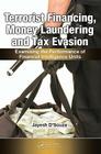 Terrorist Financing, Money Laundering, and Tax Evasion: Examining the Performance of Financial Intelligence Units By Jayesh D'Souza Cover Image