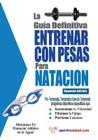 La Guia Definitiva - Entrenar Con Pesas Para Natacion By Rob Price Cover Image