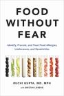 Food Without Fear: Identify, Prevent, and Treat Food Allergies, Intolerances, and Sensitivities Cover Image