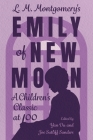 L. M. Montgomery's Emily of New Moon: A Children's Classic at 100 (Children's Literature Association) Cover Image