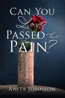 Can You Love Passed the Pain? By Anita Johnson Cover Image