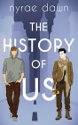 The History of Us By Nyrae Dawn Cover Image