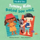 Mindful Tots: Tummy Ride (Bilingual Haitian Creole & English) By Whitney Stewart, Rocio Alejandro (Illustrator) Cover Image