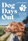 Dog Days Out: 365 things to do with your dog in the UK and Ireland Cover Image