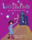 Luis The Little Pirate: and His New Foster Home Cover Image