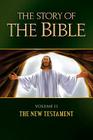 The Story of the Bible: Volume II - The New Testament Volume 2 By Tan Books, Chris Pelicano (Illustrator) Cover Image