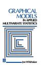 Graphical Models in Applied Multivariate Statistics By J. Whittaker Cover Image
