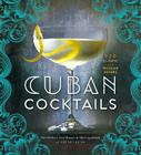 Cuban Cocktails: 100 Classic and Modern Drinks Cover Image