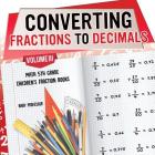 Converting Fractions to Decimals Volume III - Math 5th Grade Children's Fraction Books By Baby Professor Cover Image