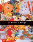 The Business of Holidays By Maud Lavin (Editor) Cover Image