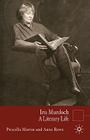 Iris Murdoch: A Literary Life (Literary Lives) By P. Martin, Anne Rowe Cover Image