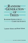 Random Generation of Trees: Random Generators in Computer Science By Laurent Alonso, René Schott Cover Image