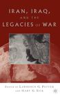 Iran, Iraq, and the Legacies of War By L. Potter (Editor), G. Sick (Editor) Cover Image