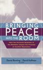 Bringing Peace Into the Room: How the Personal Qualities of the Mediator Impact the Process of Conflict Resolution Cover Image