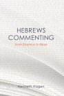 Hebrews Commenting from Erasmus to Beze, 1516-1598 By Kenneth Hagen Cover Image