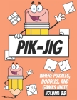 PIK-JIG Puzzles: Drawing Hidden Wonders with Every Stroke: Drawing Delights: Explore the World of Pik-Jig By Pik -. Jig Cover Image