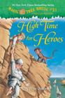 High Time for Heroes (Magic Tree House (R) Merlin Mission #51) Cover Image