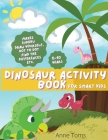 DINOSAUR Activity Book: sudoku, mazes, dot to dot etc. perfect for kids of 6-10 years old By Anne Toms Cover Image