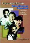 Psychosocial Aspects of the Asian-American Experience: Diversity Within Diversity By Namkee G. Choi Cover Image