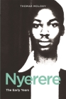 Nyerere: The Early Years By Thomas Molony Cover Image