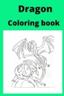 Dragon Coloring book: Kids for Ages 4-8 By Hina Sarwar Cover Image