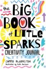 The Big Book of Little Sparks Creativity Journal By Carrie Bloomston, Ruth Burrows (Illustrator) Cover Image