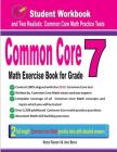 Common Core Math Exercise Book for Grade 7: Student Workbook and Two Realistic Common Core Math Tests By Reza Nazari, Ava Ross Cover Image