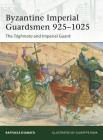 Byzantine Imperial Guardsmen 925–1025: The Tághmata and Imperial Guard (Elite) By Raffaele D’Amato, Giuseppe Rava (Illustrator) Cover Image
