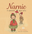 Narnie: My Grandmother's Nursery Rhymes By Catherine Jane MacDonald (Developed by), Mark Winstanley (Designed by), Leah Rose Srejber (Contribution by) Cover Image