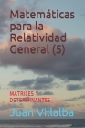 Matemáticas para la Relatividad General (5): Matrices Y Determinantes Cover Image