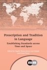 Prescription and Tradition in Language: Establishing Standards Across Time and Space (Multilingual Matters #165) By Ingrid Tieken-Boon Van Ostade (Editor), Carol Percy (Editor) Cover Image