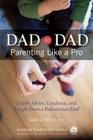 Dad to Dad: Parenting Like a Pro By David L. Hill, MD, FAAP Cover Image