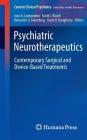 Psychiatric Neurotherapeutics: Contemporary Surgical and Device-Based Treatments (Current Clinical Psychiatry) By Joan a. Camprodon (Editor), Scott L. Rauch (Editor), Benjamin D. Greenberg (Editor) Cover Image