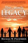 Your Family Legacy: 32 ways to preserve your family's 'wealth' for generations Cover Image