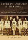 South Philadelphia High School By Tony Evangelisto, Marc Adelman Gene Alessandrini and Carol (Contribution by) Cover Image