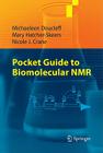 Pocket Guide to Biomolecular NMR By Michaeleen Doucleff, Mary Hatcher-Skeers, Nicole J. Crane Cover Image