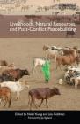 Livelihoods, Natural Resources, and Post-Conflict Peacebuilding (Post-Conflict Peacebuilding and Natural Resource Management) Cover Image