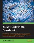ARM(R) Cortex(R) M4 Cookbook By Mark Fisher Cover Image