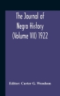 The Journal Of Negro History (Volume Vii) 1922 By Carter G. Woodson (Editor) Cover Image