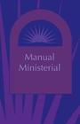 Manual Ministerial (Spanish) By John D. Rempel (Compiled by), Milka Rindzinski (Translator) Cover Image