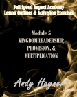 Kingdom Leadership, Provision, and Multiplication: Module 5: Lesson Outlines and Activation Exercises By Andy Hayner Cover Image