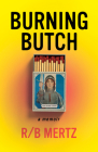 Burning Butch By Mertz Cover Image