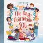 The Day God Made You By Rory Feek, Malgosia Piatkowska (Illustrator) Cover Image