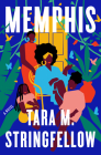 Memphis: A Novel By Tara M. Stringfellow Cover Image