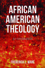 African American Theology: An Introduction By Frederick L. Ware Cover Image