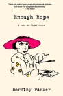 Enough Rope (Warbler Classics Annotated Edition) By Dorothy Parker Cover Image
