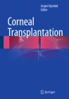 Corneal Transplantation By Jesper Hjortdal (Editor) Cover Image
