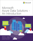 Microsoft Azure Data Solutions - An Introduction (It Best Practices - Microsoft Press) By Daniel Seara, Francesco Milano, Danilo Dominici Cover Image
