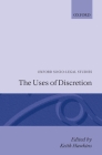 The Uses of Discretion (Oxford Socio-Legal Studies) Cover Image